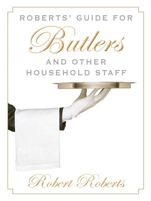 Title details for Roberts' Guide for Butlers and Other Household Staff by Robert Roberts - Available
